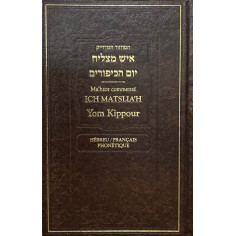 MA'HZOR ICH MATSLIA'H YOM KIPPOUR HÉBREU/FRANÇAIS PHONÉTIQUE
