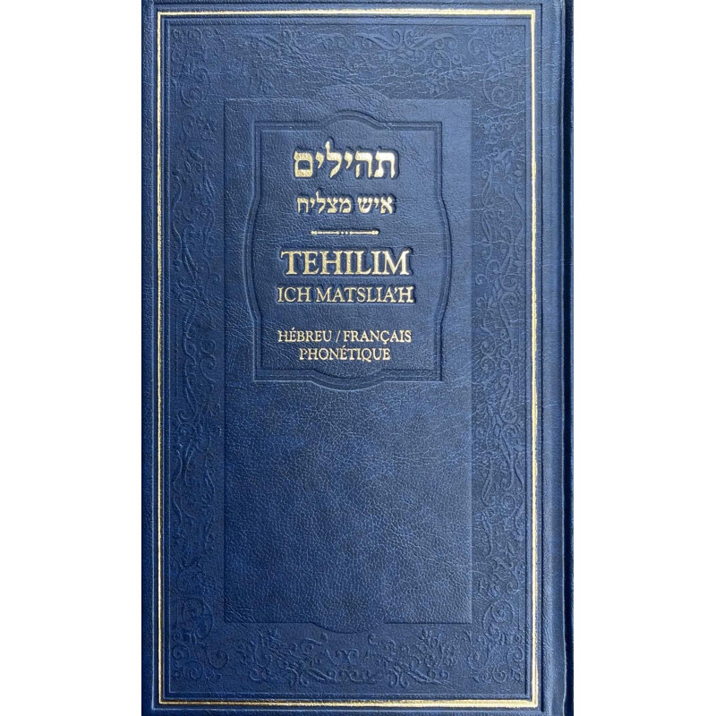 TEHILIM ICH MATSLIA'H HÉBREU/FRANÇAIS PHONÉTIQUE M.F
